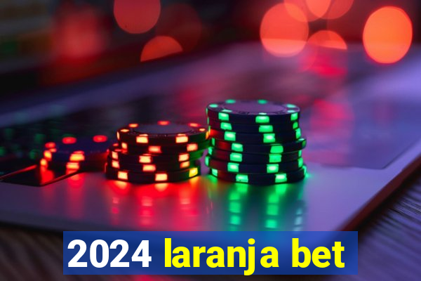 2024 laranja bet